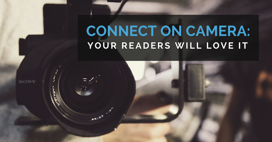 Connect on camera - your readers will love it.