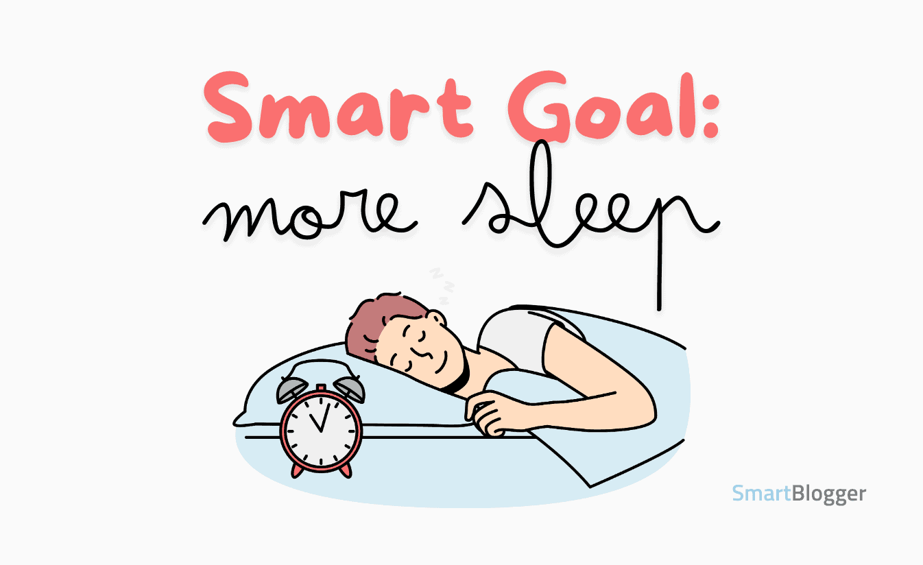 Getting more sleep is a SMART goal many people would like to achieve